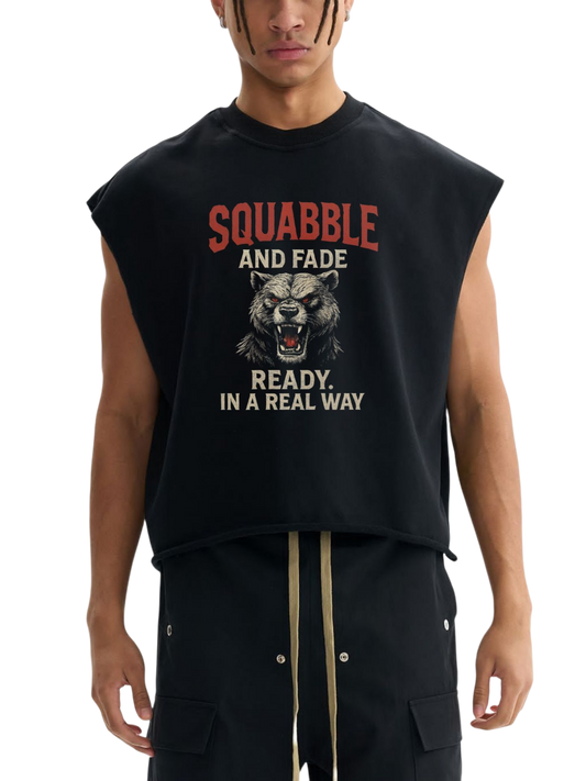 Tank Top -  SQUABBLE AND FADE READY: IN A REAL WAY