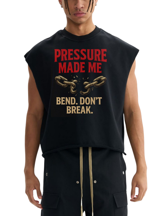 Tank Top - PRESSURE MADE ME: BEND, DON'T BREAK
