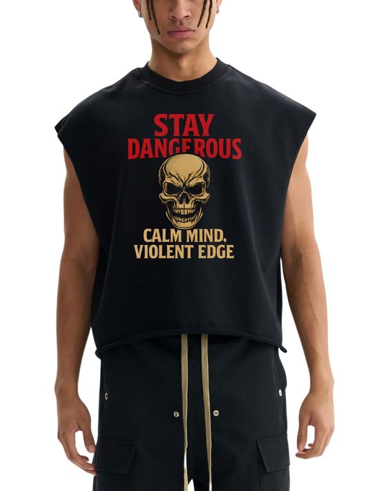 Tank Top - STAY DANGEROUS. CALM MIND, VIOLENT EDGE